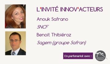 L'invité Innov'Acteurs : La SNCF et Sagem groupe Safran présentent leurs démarches innovation participative