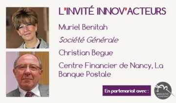 L'invité Innov'Acteurs : La Société Générale et La Banque Postale de nancy présentent leurs démarches