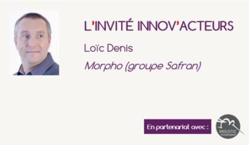 L'invité Innov'Acteurs : Loic Denis présente la démarche innovation participative de Morpho