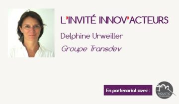 L'invité Innov'Acteurs : Delphone Urweiller et la démarche de Transdev Groupe